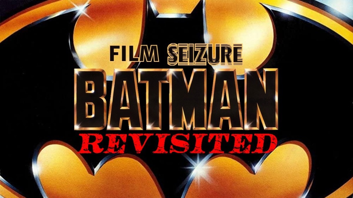 Film Seizure #266 – Batman ’89 Revisited – Film Seizure Podcast