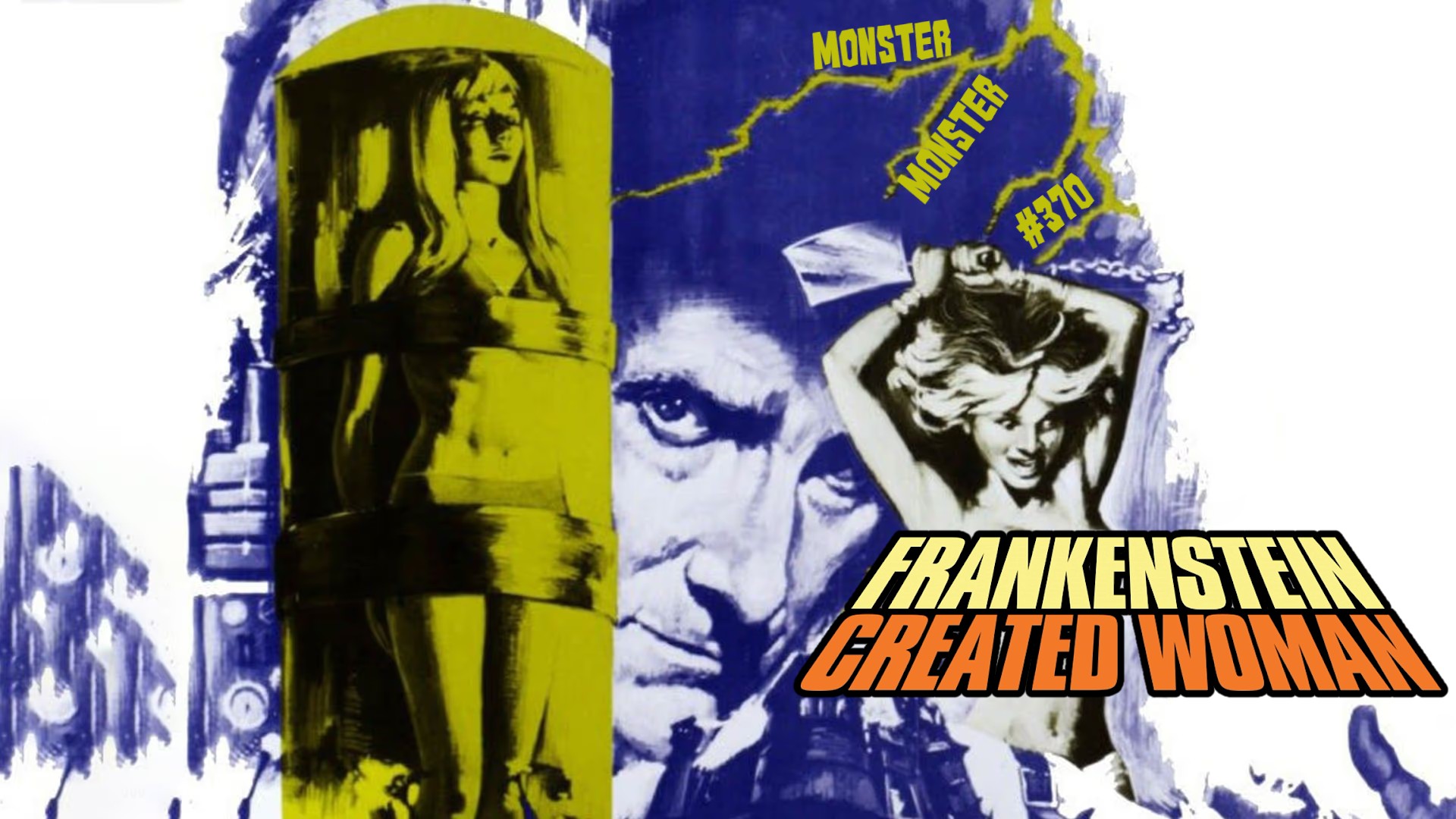 Monster Mondays #370 – Frankenstein Created Woman – Film Seizure Podcast